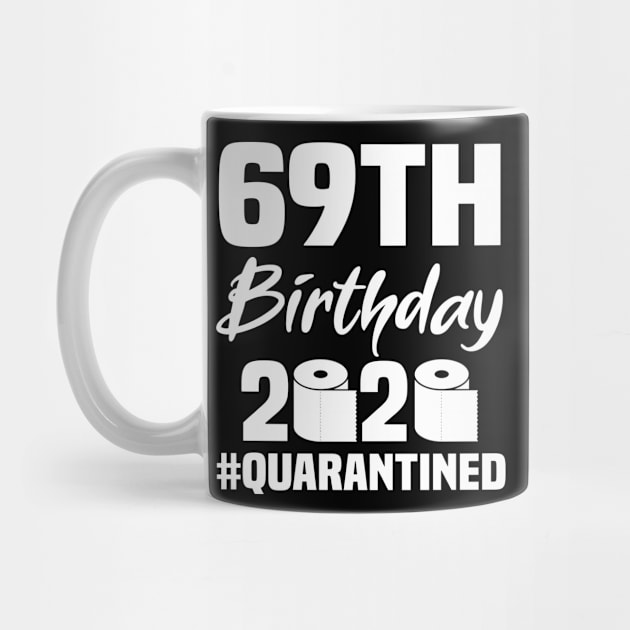 69th Birthday 2020 Quarantined by quaranteen